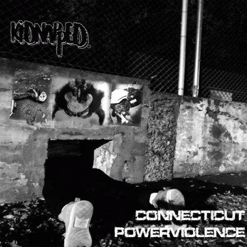Kidnapped : Connecticut Powerviolence Kidnapped : Connecticut Powerviolence